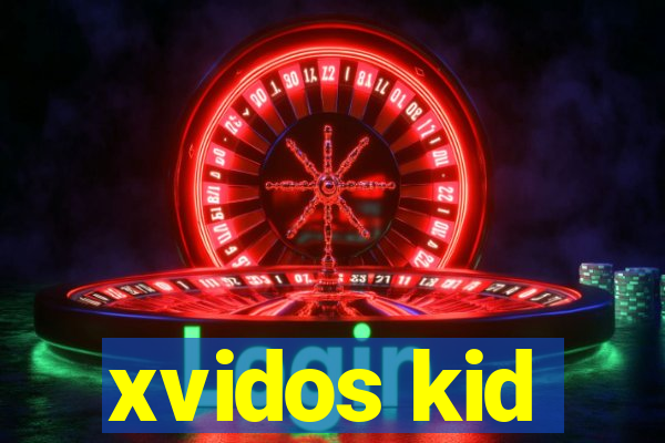 xvidos kid